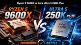 Ryzen 5 9600X vs Intel Core Ultra 5 250K Plus: Confronto Intel vs AMD 2026